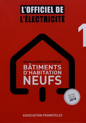 Installations électriques bâtiments d'habitation neufs  Edition 2018