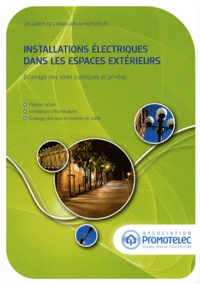  Promotelec - Installations électriques dans les espaces extérieurs - Eclairage des voies publiques et privées.