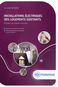  Promotelec - Installations électriques des logements existants - Prévenir les risques encourus.