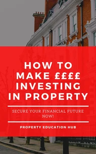 How To Make ££££ Investing In Property