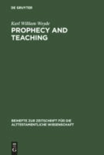Prophecy and Teaching - Prophetic Authority, Form Problems, and the Use of Traditions in the Book of Malachi.