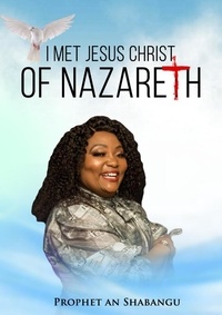 Téléchargement de livres iBook PDB I met Jesus Christ of Nazareth iBook PDB par Prophet A. N Shabangu