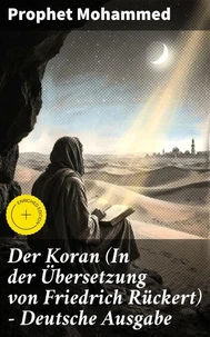 Der Koran (In der Übersetzung von Friedrich Rückert) - Deutsche Ausgabe
