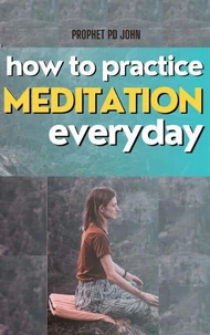 How to Practice Meditation Everyday