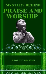 Mystery Behind Praise and Worship