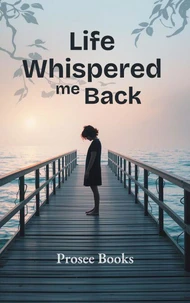 Life Whispered me Back