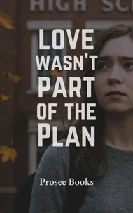 Love Wasn’t Part of the Plan