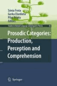 Sonia Frota - Prosodic Categories: Production, Perception and Comprehension.