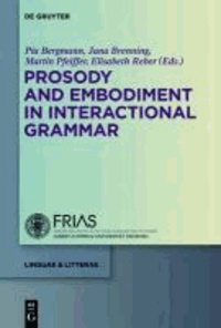 Prosody and  Embodiment in Interactional Grammar.