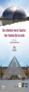 Un chemin vers l'autre : les routes de la soie