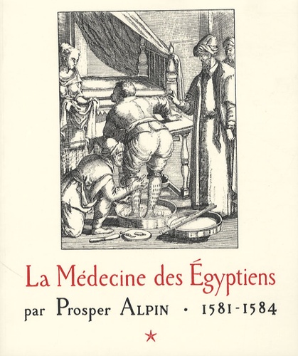 Prosper Alpin - La Médecine des Egyptiens, pack en 2 volumes : tomes 1 et 2.