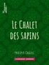 Prosper Chazel - Le Chalet des sapins.