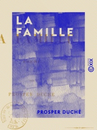 Prosper Duché - La Famille - Poème.