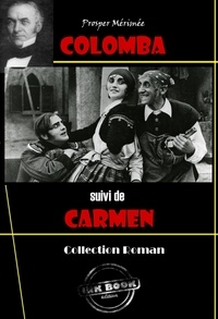 Prosper Mérimée - Colomba (suivi de Carmen) [édition intégrale revue et mise à jour].