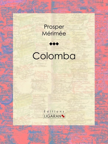  Prosper Mérimée et  Ligaran - Colomba.