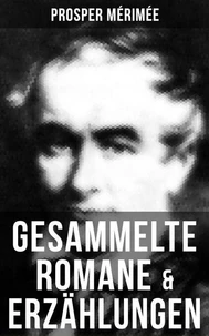 Gesammelte Romane &amp; Erzählungen von Prosper Mérimée