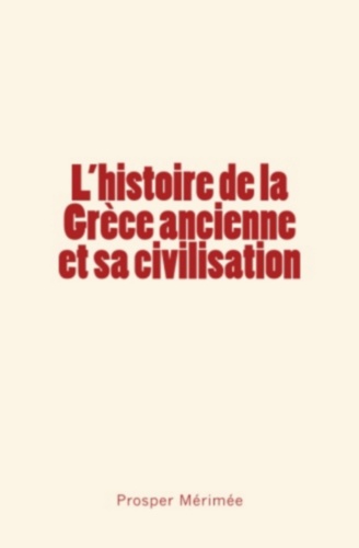 L'histoire de la Grèce ancienne et sa civilisation