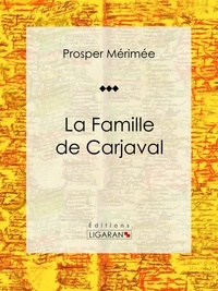  Prosper Mérimée et  Ligaran - La Famille de Carjaval - Pièce de théâtre.