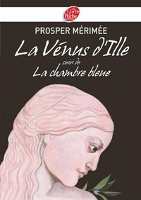 Prosper Mérimée - La Vénus d'Ille suivi de La chambre bleue - Texte intégral.