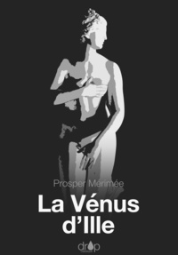 Téléchargement gratuit de livres numériques La Vénus d'Ille (French Edition) 9782371131590 par Prosper Mérimée