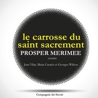 Prosper Mérimée et Maria Casarès - Le Carrosse du Saint Sacrement, de Prosper Mérimée.