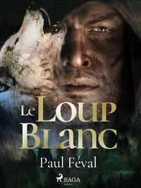 Prosper Mérimée - Le Loup Blanc.