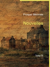 Prosper Mérimée - Nouvelles - Tome III.