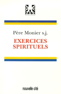 Prosper Monier - Exercices Spirituels. Edition 1996.