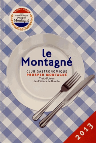 Prosper Montagné - Le Montagné.
