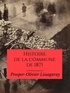 Prosper-Olivier Lissagaray - Histoire de la commune de 1871.