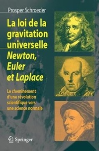 Prosper Schroeder - La loi de la gravitation universelle. - Newton, Euler et Laplace.
