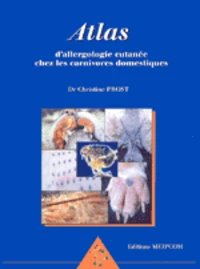 Atlas d'allergologie cutanée chez les carnivores domestiques