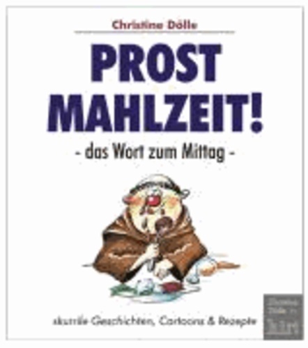 Prost Mahlzeit! - Das Wort zum Mittag.