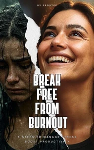 Break Free from Burnout