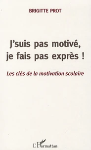 J'suis pas motivé, je fais pas exprès !