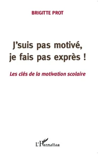 J'suis pas motivé, je fais pas exprès !