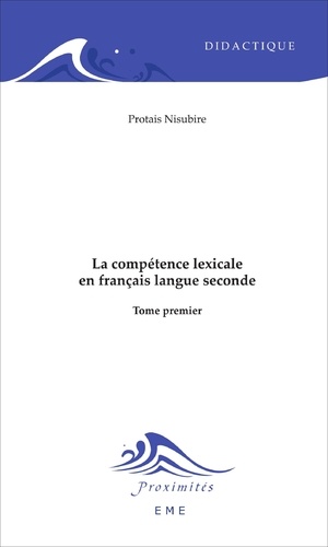 La compétence lexicale en français langue seconde. Tome 1