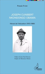 Protais Yumbi - Joseph Cunibert Nkondongo Obama - Héraut de l'éducation (1913-1980).