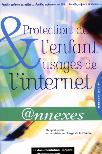 Protection de l'enfant et usages del'Internet 2005- Annexes.