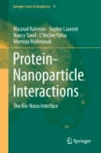 Protein-Nanoparticle Interactions - The Bio-Nano Interface.