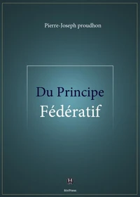 Du Principe fédératif