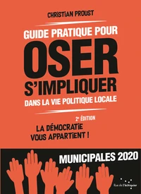 Guide pratique pour oser s'impliquer dans la vie politique locale