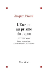 L'Europe au prisme du Japon,XVI-XVIIIe siecle