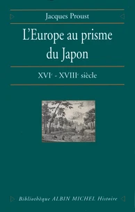 L'Europe au prisme du Japon,XVI-XVIIIe siecle