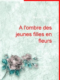 A l'ombre des jeunes filles en fleurs