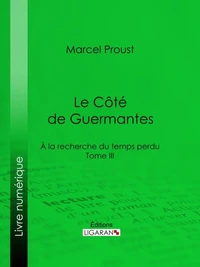 À la recherche du temps perdu – Tome III : Le Côté de Guermantes