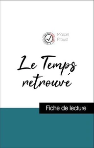 Analyse de l'œuvre : Le Temps retrouvé (résumé et fiche de lecture plébiscités par les enseignants sur fichedelecture.fr)