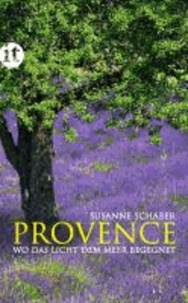 Provence - Wo das Licht dem Meer begegnet.