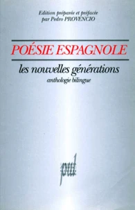Poesie Espagnole. Les Nouvelles Generations, Anthologie Bilingue Francais Espagnol