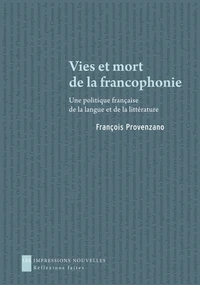 Vies et mort de la francophonie